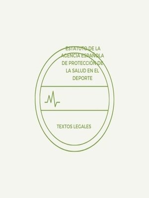 cover image of Estatuto de la Agencia Española de Protección de la Salud en el Deporte